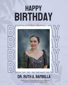 Maligayang Kaarawan Po, Dr. Ruth A. Bambilla!
