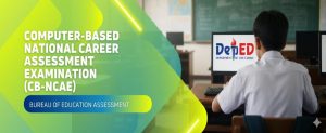 Computer-Based National Career Assessment Examination (NCAE)